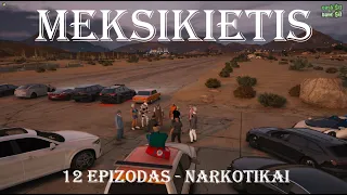 Meksikietis ll 12 Epizodas - Narkotikai ll Distinctive.lt