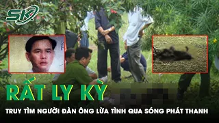 Ly Kỳ Cuộc Truy Vết Gã Sát Nhân “Đào Hoa”, Sát Hại Bạn Gái Rồi Phi Tang Trong Rừng Thẳm | SKĐS