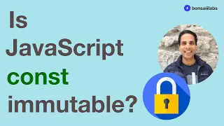 Is JavaScript const immutable