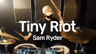 Tiny Riot _ Sam Ryder Drum Cover 드럼커버