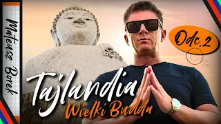 BOREK I JEGO TAJLANDIA #2. WIELKI BUDDA NA PHUKET. REINKARNACJA I POSZUKIWANIE NIRVANY