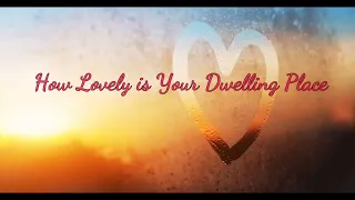 How Lovely is Your Dwelling Place (Cover)