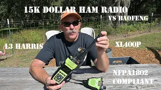 L3 Harris XL400P VHF UHF 7/800mhz P25 LTE 15k dollar ham radio NFPA 1802 compliant vs Baofeng