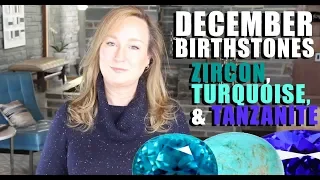 DECEMBER Birthstones: Zircon, Turquoise, Tanzanite | Jill Maurer