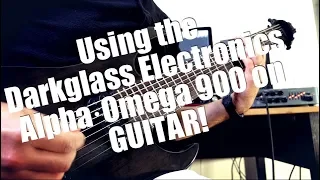 Using the Darkglass Electronics Alpha·Omega 900 on GUITAR!