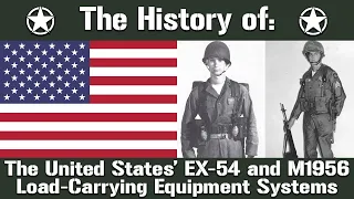 The History of The United States' EX-54 and M1956 Load Carrying Equipment Systems