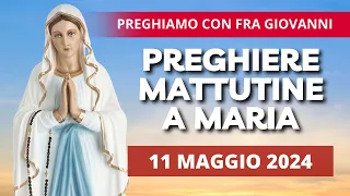 Le Preghiere Mattutine a Maria di oggi 11 Maggio 2024 -  Memoria di San Fabio Martire