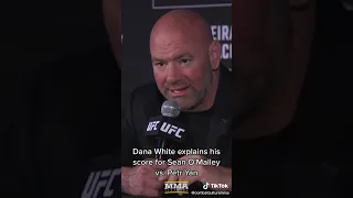 Dana White explains his score for Sean O'Malley vs. Petr Yan