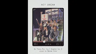 #NCTDREAM #BeThereForYou #HotSauce DREAM - 지금처럼만 (Be There For You) || ( English ver + female cover)