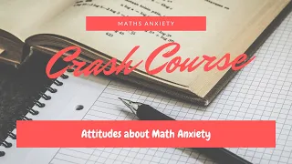 Attitudes about Math Anxiety