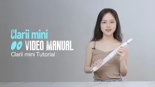 Clarii mini Video Manual | Clarii mini Tutorial