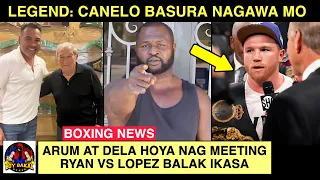 Canelo Basura Ang Nagawa Ayon Sa Legendary Champion / Dela Hoya At Arum Nag-Usap Ryan Vs Lopez 2024