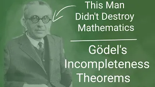 Gödel's Incompleteness Theorem doesn't say what you Think | Mathematics is NOT in Danger part 3