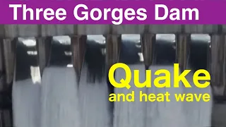 China Three Gorges Dam ● Quake and heat wave ! ● August 15, 2022  ●Water Level and Flood