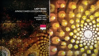 LADY WAKS - JUNGLE CAKES - LOCKDOWN SESSION 002