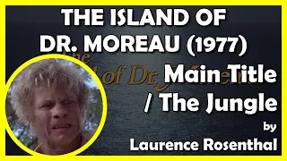 THE ISLAND OF DR. MOREAU (Main Title / The Jungle) (1977 - American International)