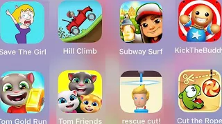 Rescue Cut,Cut The Rope,Save The Girl,Hill Climb,Tom Gold Run,Subway Surf,Kick The Buddy,Tom Friends