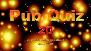 Pub Quiz (#20) 20 General Knowledge Questions with Answers (June 2020)