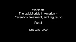 The opioid crisis in America – Prevention, treatment, and regulation - Part 2