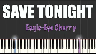 Save Tonight - Eagle Eye Cherry - Piano Tutorial