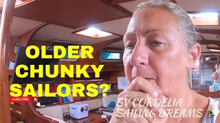 Ep. 85 OLDER, CHUNKY, on a BUDGET SAILING couple. Is that us? | SV Cordelia