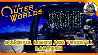 THE OUTER WORLDS - Colorful Lights and Tossball Location (Ship Decoration Items)