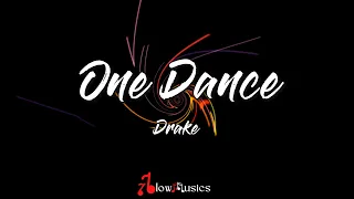 Drake - One Dance (Lyrics) ft. Wizkid & Kyla | That's why I need a one dance