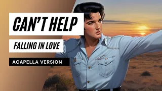 Can't Help Falling in Love - Acapella - Lyrics - can't help falling in love
