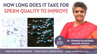 Sperm Quality || How long does it take for sperm quality to improve ? || Dr Chekuri Suvarchala