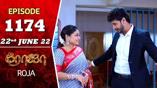 ROJA Serial | Episode 1174 | 22nd June 2022 | Priyanka | Sibbu Suryan | Saregama TV Shows Tami