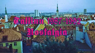 Tallinn 1987 - 1992 Nostalgia
