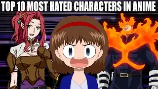 TOP 10 MOST HATED CHARACTERS IN ANIME