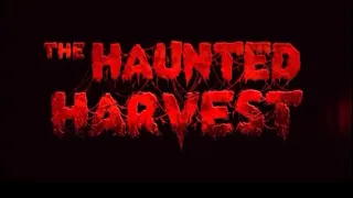 The Haunted Harvest - NOW OPEN