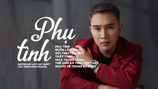 Phụ Tình, Buồn Lắm Em Ơi - Trịnh Đình Quang | Liên Khúc Nhạc Trẻ Hay Nhất Của Trịnh Đình Quang 2020