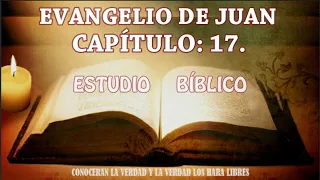 SAN JUAN CAPÍTULO 17  ESTUDIO BÍBLICO