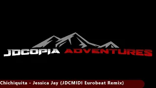 Chichiquita   Jessica Jay JDCMIDI Eurobeat Remix