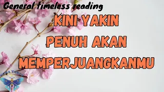 KINI YAKIN PENUH AKAN MEMPERJUANGKANMU (Timeless Reading)