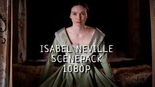 Isabel Neville || SCENEPACK 1080p