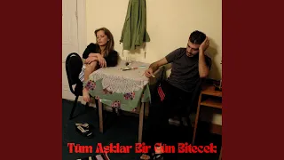 Tüm Aşklar Bir Gün Bitecek (Kader)