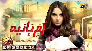 Umm-e-Haniya Episode 24 - [Eng Sub] - Neelam Muneer - Danial Afzal | HAR PAL GEO | HD