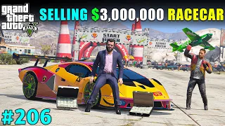 I SELL MY FASTEST RACING CAR TO RACER | GTA V GAMEPLAY #206