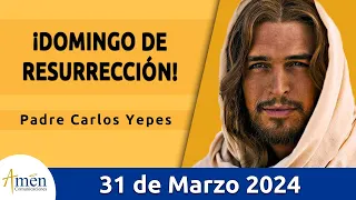 Evangelio De Hoy Domingo 31 Marzo 2024 l Padre Carlos Yepes l Biblia l San Juan 20, 1-9lCatólica