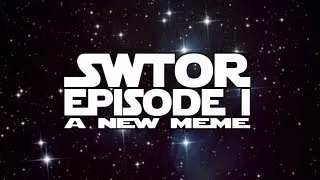 SWTOR Episode I - A New Meme