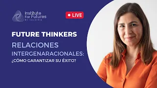 Relaciones intergeneracionales: ¿cómo garantizar su éxito? | Future Thinkers