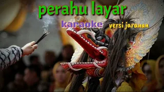 PERAHU LAYAR VERSI JARANAN KARAOKE LAGU DIDI KEMPOET