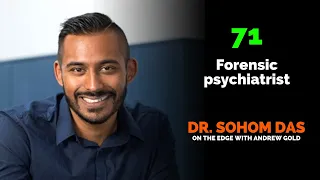 71. Inside the criminal mind with Dr. Sohom Das