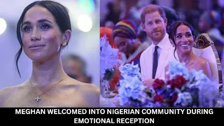Meghan Markle Welcomed Into Nigerian Community During Emotional Reception 'Our Daughter, Our Friend'