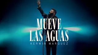 Mueve Las Aguas - Kerwin Marquez (Video Oficial)