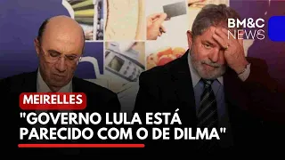 HENRIQUE MEIRELLES: GOVERNO LULA ESTÁ PARECIDO COM O DE DILMA