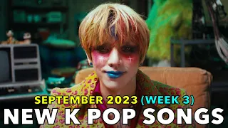 NEW K POP SONGS (SEPTEMBER 2023 - WEEK 3) [4K]